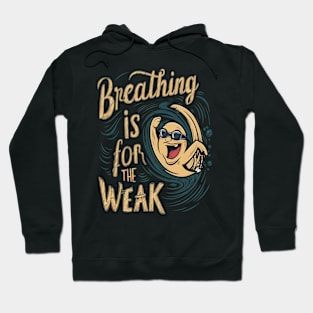 breathing is for the weak Hoodie